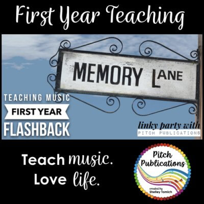 Music Teacher First Year Flashback