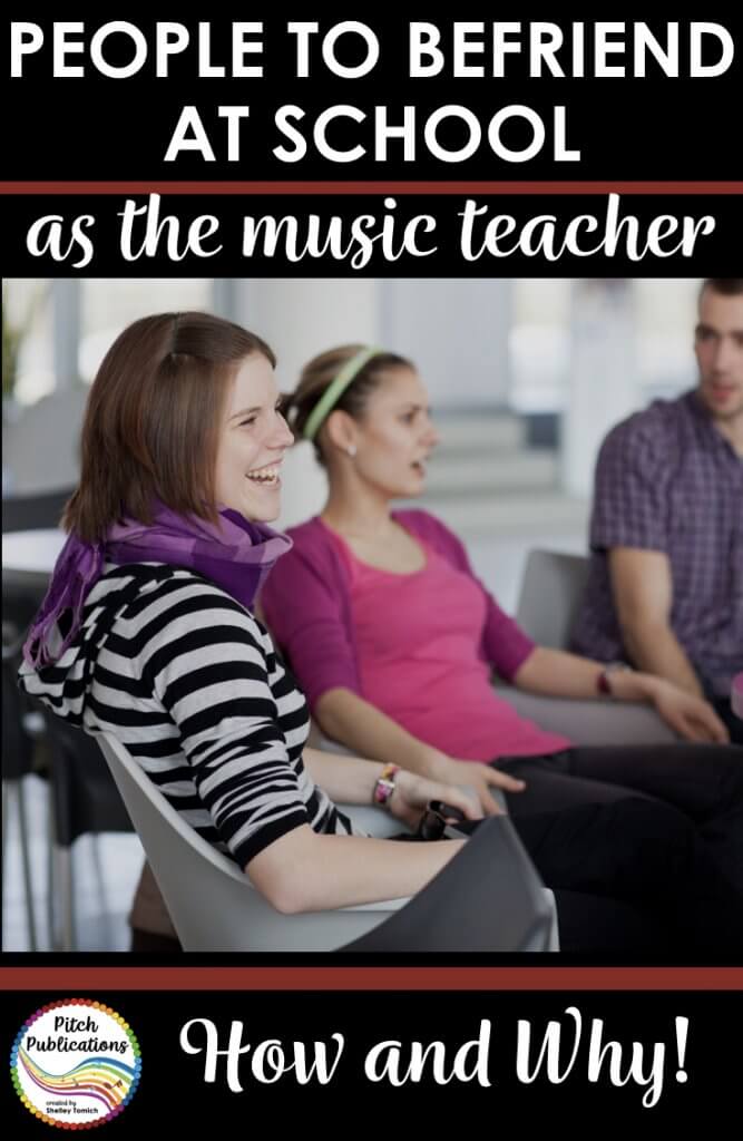 Are you starting a new job or new school? Make sure you seek out these 11 people to befriend to make your life easier! These friendships are so important! These people are going to make teaching music so much better!