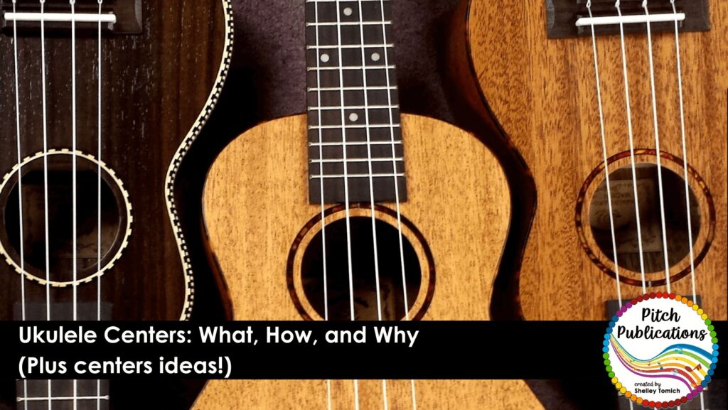 A picture of 3 ukuleles with the words "Ukulele Centers: What, How, and Why (Plus centers ideas!)" at the bottom.